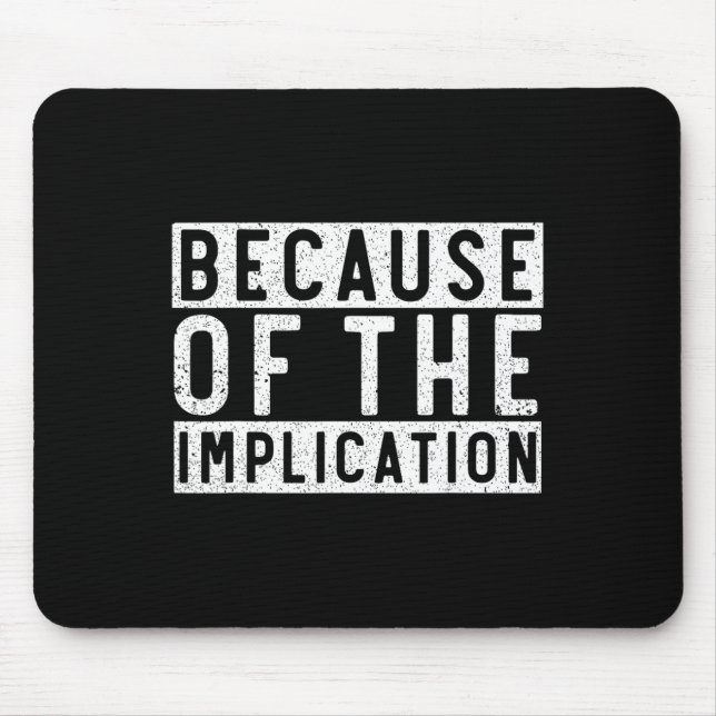Because Of The Implication Funny Boating Lover Fis Mouse Mat (Front)