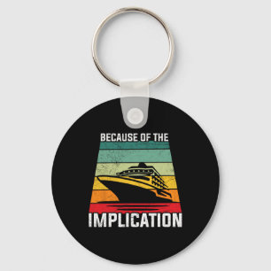 Because Of The Implication Traveller Boating Cruis Key Ring