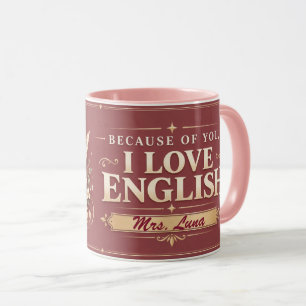 Because of You I Love English Personalised Teacher Mug