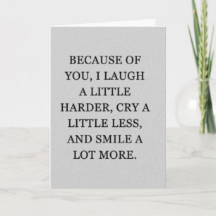 BECAUSE OF "YOU" I SMILE A LOT MORE CARD