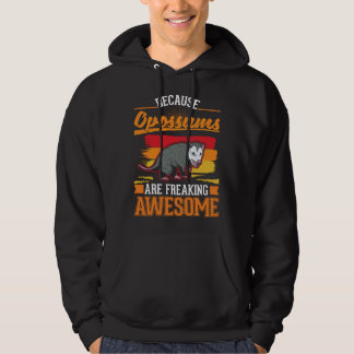 Because Opossums are freaking awesome  1 Hoodie