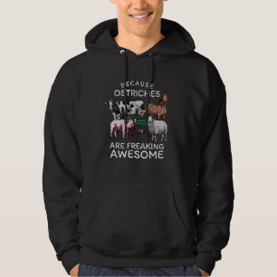 Because Ostriches Are Freaking Awesome Ostrich Lov Hoodie