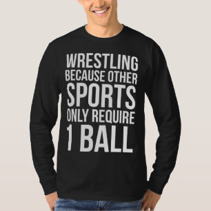 Because Other Sports Wrestling Love To Wrestle Tea T-Shirt