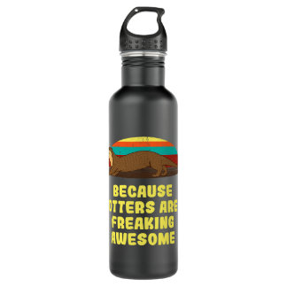 Because Otters Are Freaking Awesome Funny Otter Lo 710 Ml Water Bottle