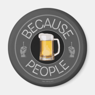 Because People (beer) Magnet