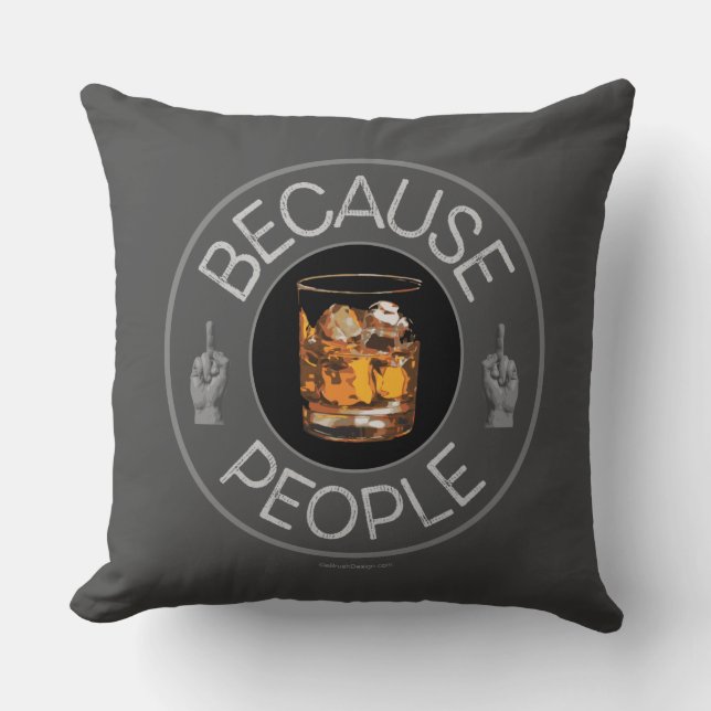 Because People (whiskey) Cushion (Front)