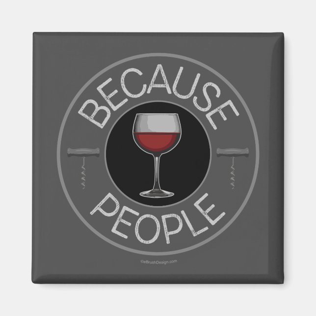 Because People (wine) Magnet (Front)