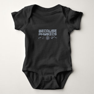 Because Physics Baby Bodysuit