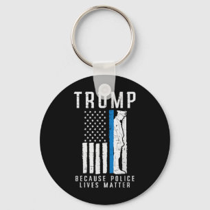 Because Police Lives Pro Trump Thin Blue Line Us F Key Ring