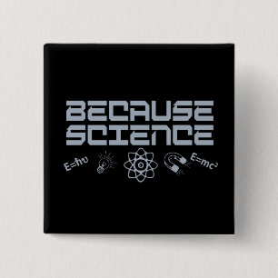 Because Science 15 Cm Square Badge