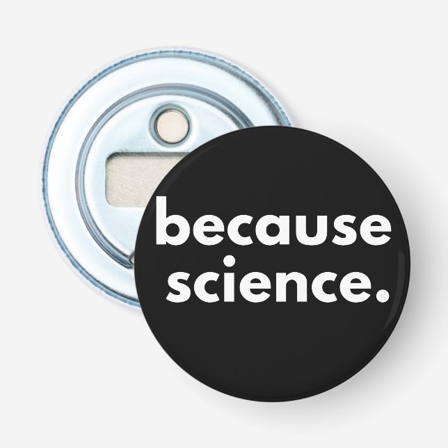 Because Science Bottle Opener (Front)