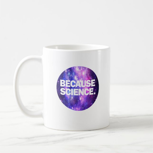 Because Science Coffee Mug (Left)