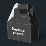 Because Science Favour Box<br><div class="desc">Because Science</div>
