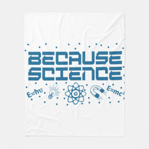 Because Science Funny Fleece Blanket