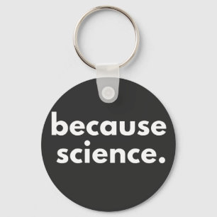 Because Science Key Ring