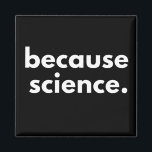 Because Science Magnet<br><div class="desc">Because Science</div>