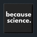 Because Science Magnet<br><div class="desc">Because Science</div>