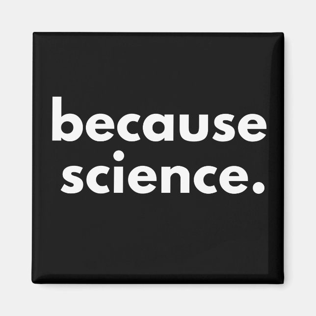 Because Science Magnet (Front)