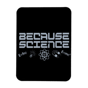 Because Science Magnet