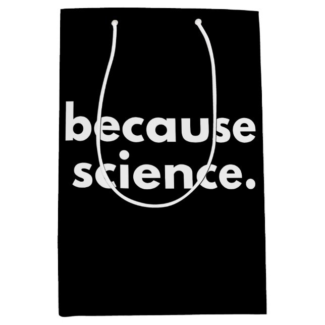 Because Science Medium Gift Bag (Front)
