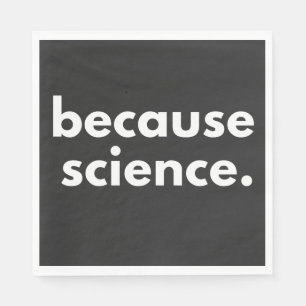 Because Science Napkin