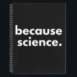 Because Science Notebook<br><div class="desc">Because Science</div>