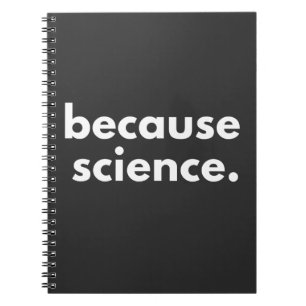 Because Science Notebook