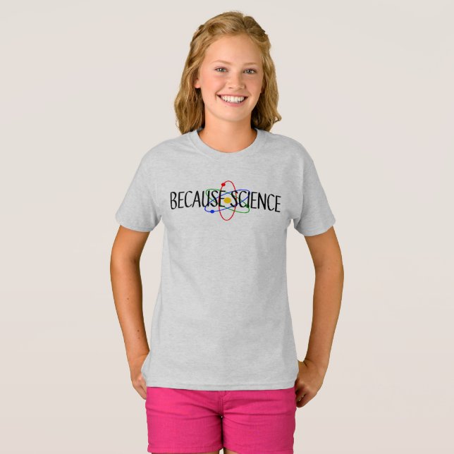 Because Science T-Shirt (Front Full)