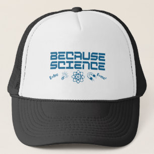 Because Science Trucker Hat