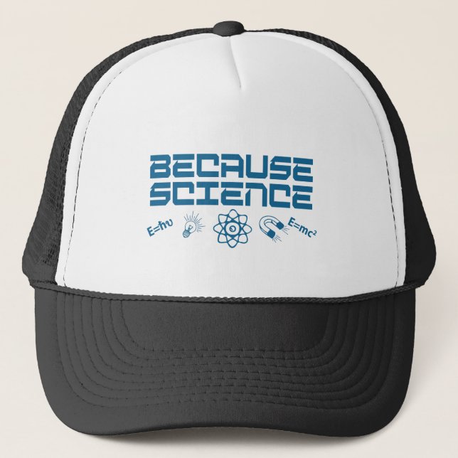 Because Science Trucker Hat (Front)