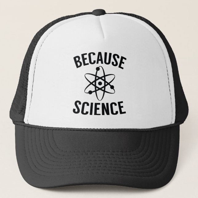 Because Science Trucker Hat (Front)