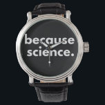 Because Science Watch<br><div class="desc">Because Science</div>