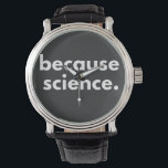 Because Science Watch<br><div class="desc">Because Science</div>