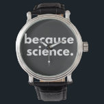 Because Science Watch<br><div class="desc">Because Science</div>
