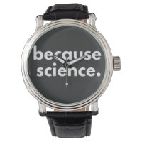 Because Science