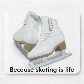 Because skating is life mouse mat