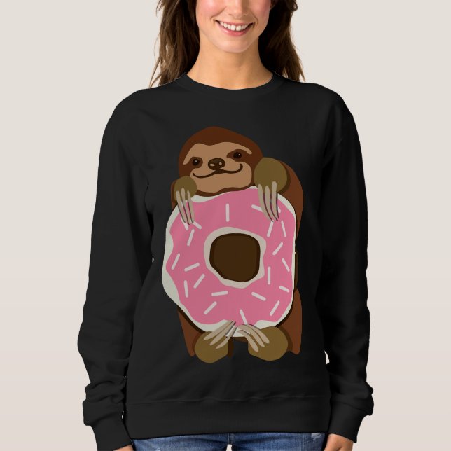 Because Sloths And Doughnuts Sweatshirt (Front)