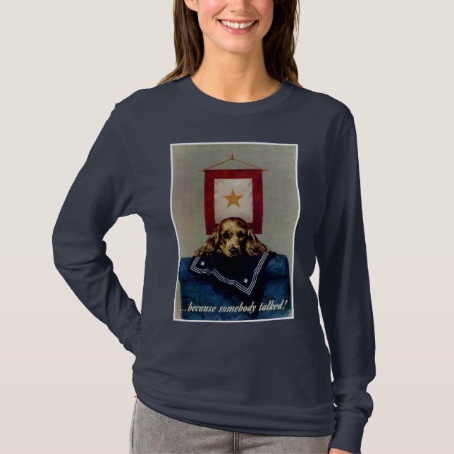Because Somebody Talked T-Shirt (Front)