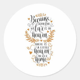 Because someone we love is in heaven classic round sticker