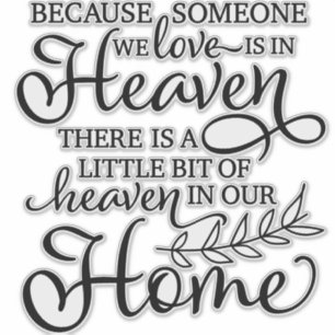 Because Someone We Love is in Heaven Memorial