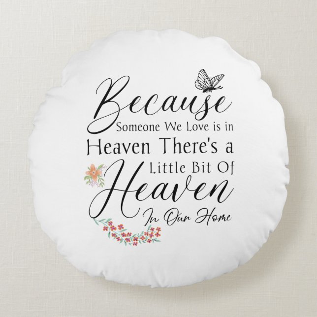 Because Someone We Love Is In Heaven Round Cushion (Front)