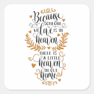 Because someone we love is in heaven square sticker