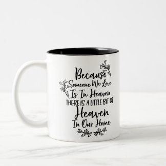 Because someone we love is in heaven Two-Tone coffee mug
