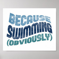 Because Swimming Poster - Funny Swimmer Typography