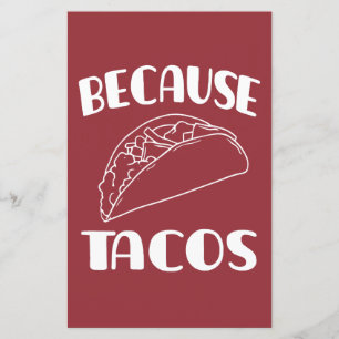 Because Tacos      