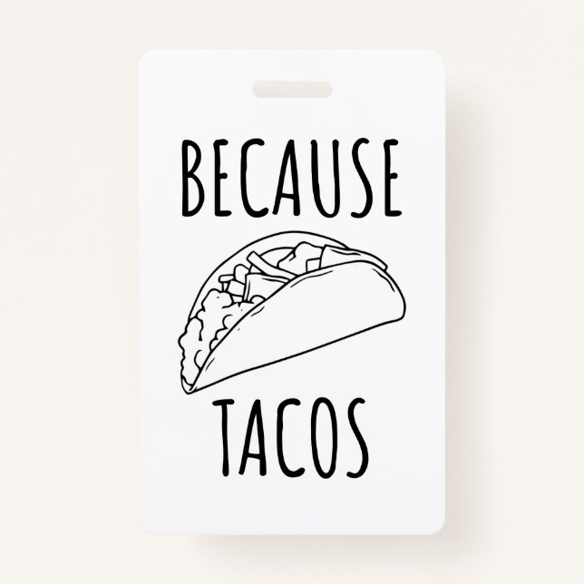 Because Tacos   ID Badge (Front)