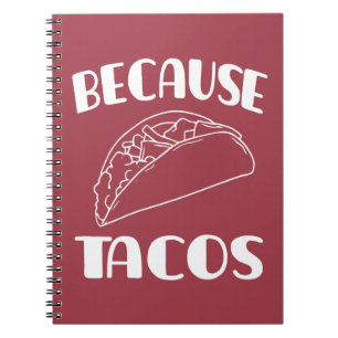 Because Tacos       Notebook