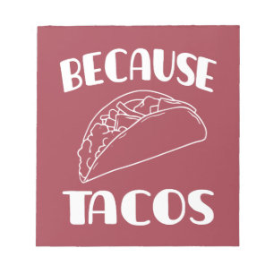 Because Tacos       Notepad
