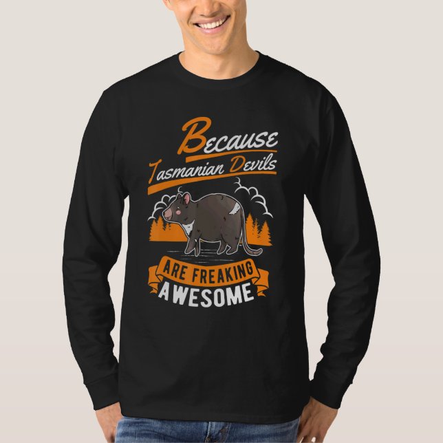 Because Tasmanian Devil Are Freaking Awesome Tasma T-Shirt (Front)