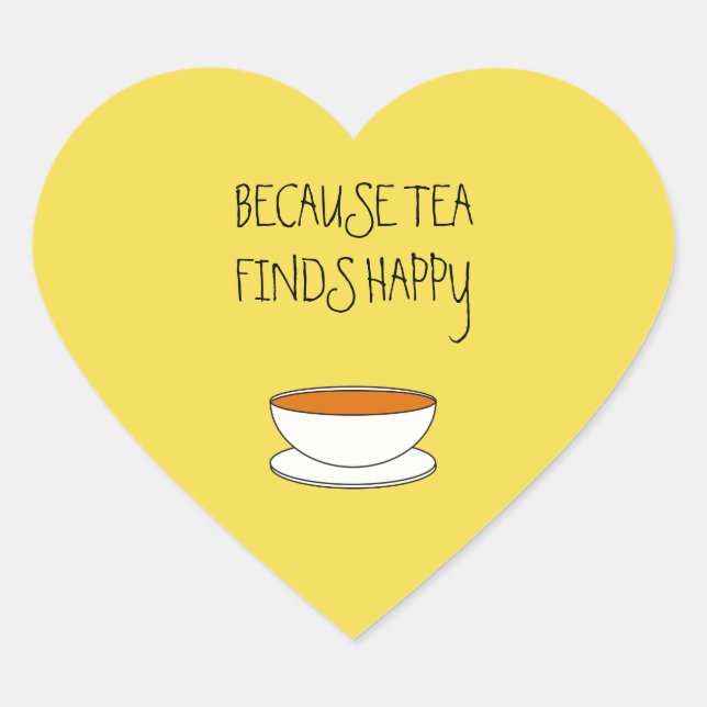 Because tea finds happy slogan, Japanese style cup Heart Sticker (Front)